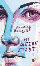 Cover "Die weiße Stadt" von Karolina Ramqvist